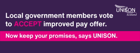 UNISON members across all of Scotland’s councils voted to accept the latest offer by a margin of 69.6% to 30.4%